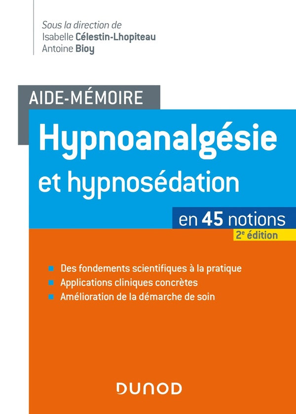 Aide-mémoire : hypnoanalgésie et hypnosédation ; en 45 notions (2e édition)