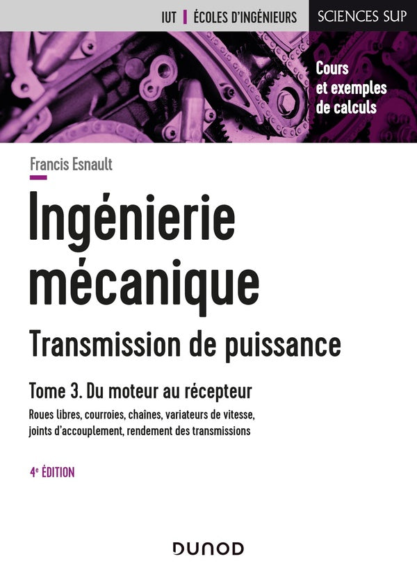 Ingénierie mécanique ; transmission de puissance Tome 3 ; du moteur au récepteur (4e édition)