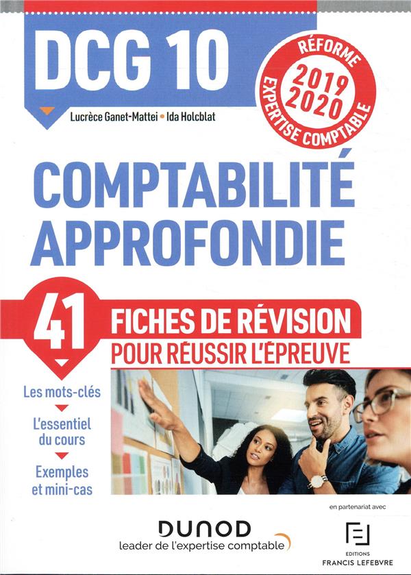 DCG 10 ; comptabilité approfondie ; 41 fiches de révision pour réussir l'épreuve (édition 2019/2020)
