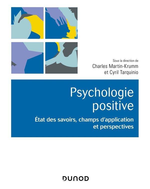 Psychologie positive ; état des savoirs, champs d'application et perspectives