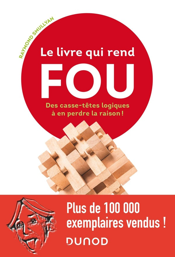 Le livre qui rend fou ! des casse-têtes logiques à en perdre la raison