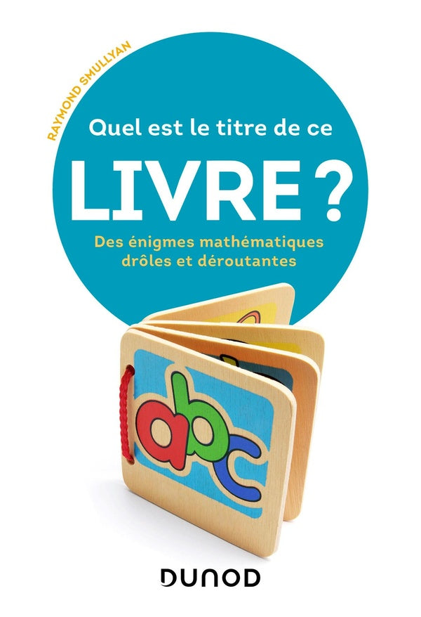 Quel est le titre de ce livre ? des énigmes mathématiques drôles et déroutantes