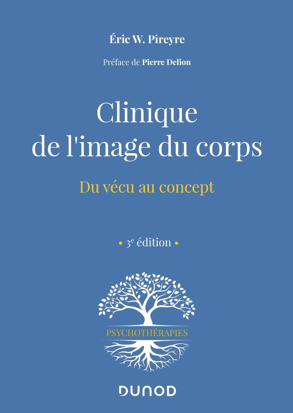 Clinique de l'image du corps ; du vécu au concept (3e édition)