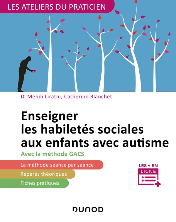 Enseigner les habiletés sociales aux enfants avec autisme ; avec la méthode G.A.C.S.