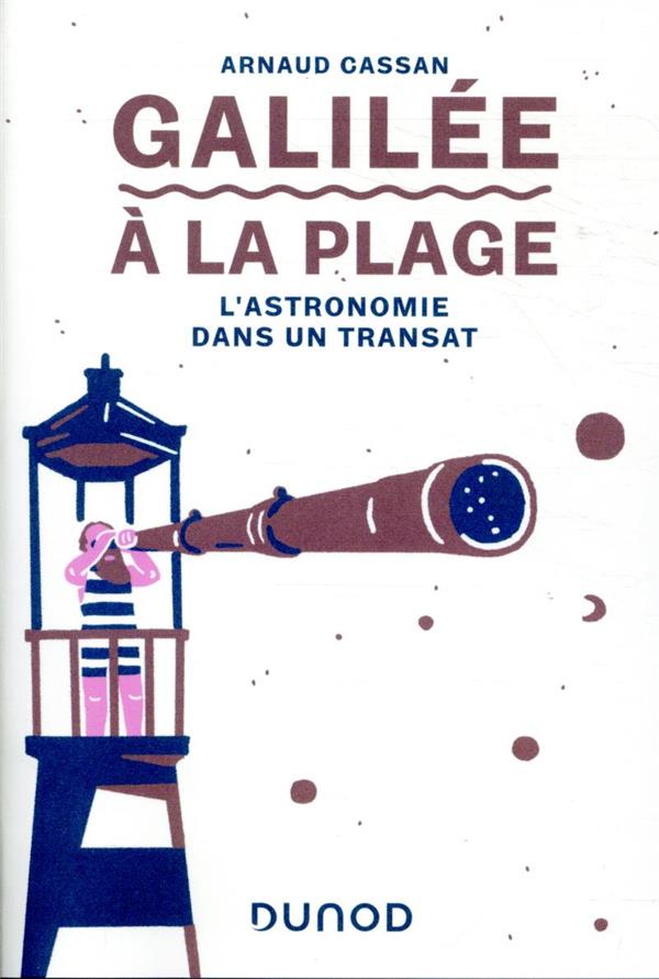 Galilée à la plage ; l'astronomie dans un transat