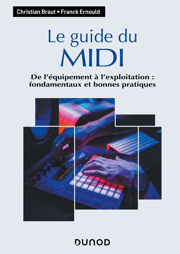 Le guide du MIDI : De l'équipement à l'exploitation : fondamentaux et bonnes pratiques