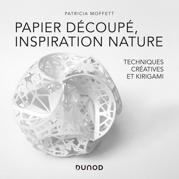 Papier découpé, inspiration nature ; techniques créatives et kirigami