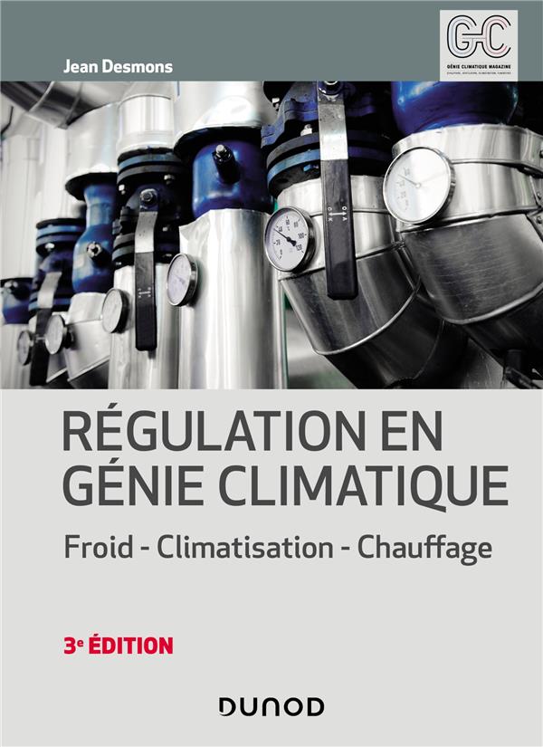 Régulation en génie climatique ; froid, climatisation, chauffage (3e édition)