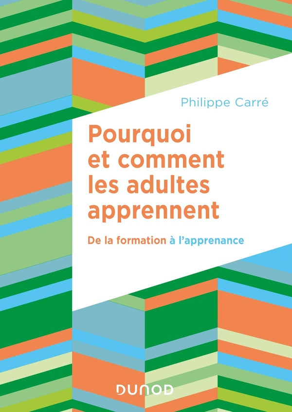 Pourquoi et comment les adultes apprennent ; de la formation à l'apprenance