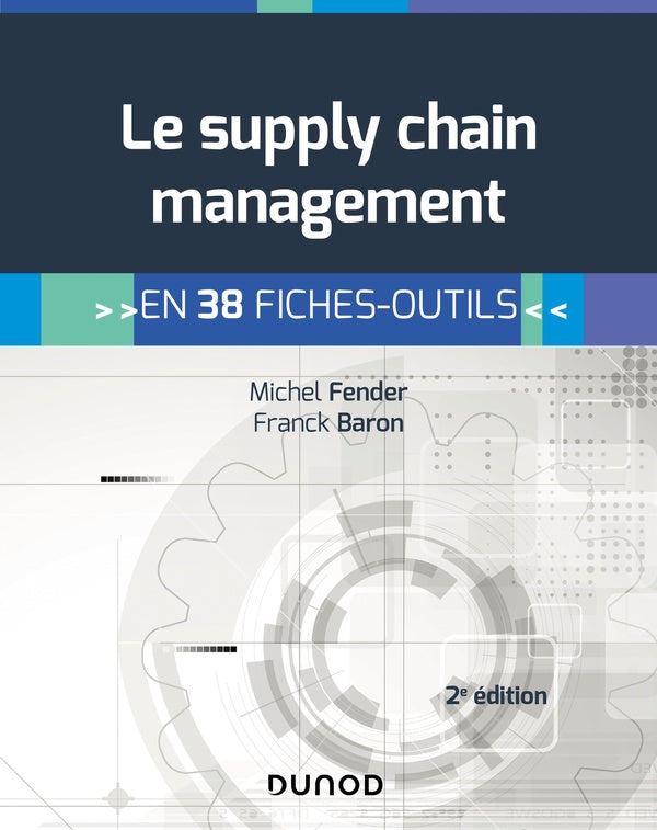 Le supply chain management ; en 38 fiches-outils (2e édition)