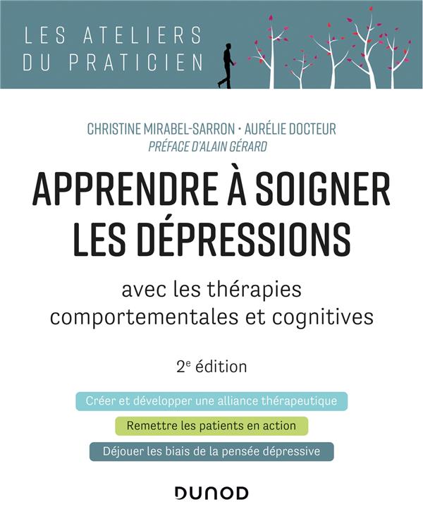 Apprendre à soigner les dépressions ; avec les thérapies comportementales et cognitives (2e édition)