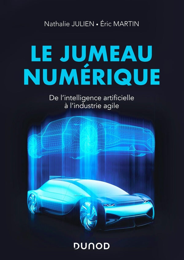 Le jumeau numérique ; de l'intelligence artificielle à l'industrie agile