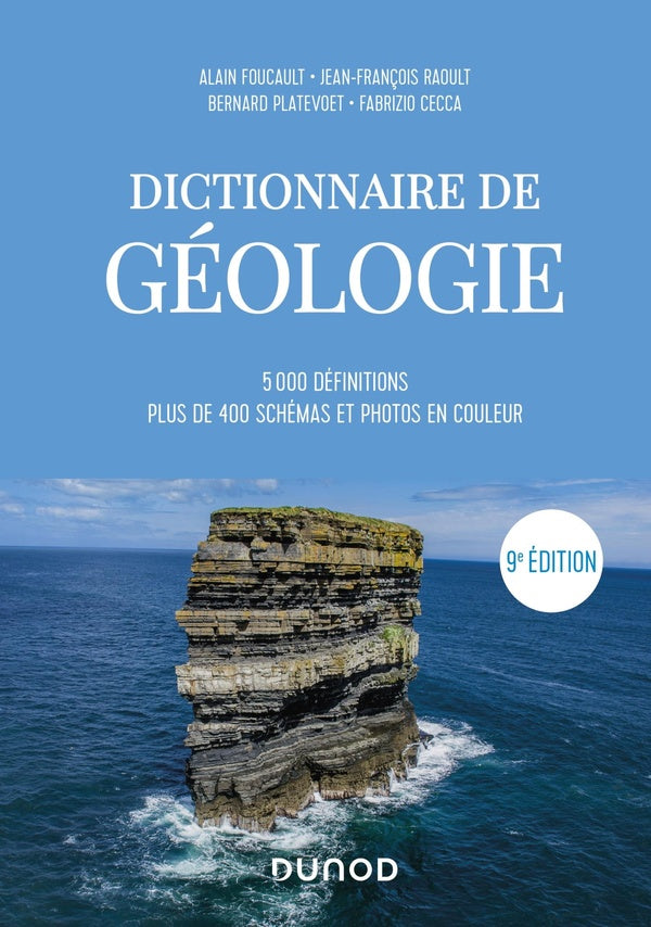 Dictionnaire de géologie ; 5000 définitions ; plus de 400 schémas et photos en couleur (9e édition)