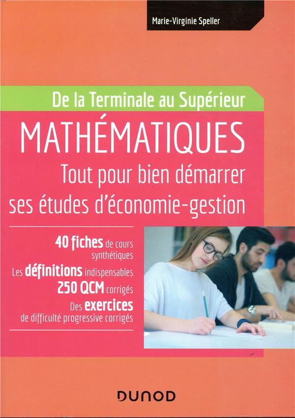 Mathématiques ; tout pour bien démarrer ses études d'économie-gestion ; de la terminale au supérieur