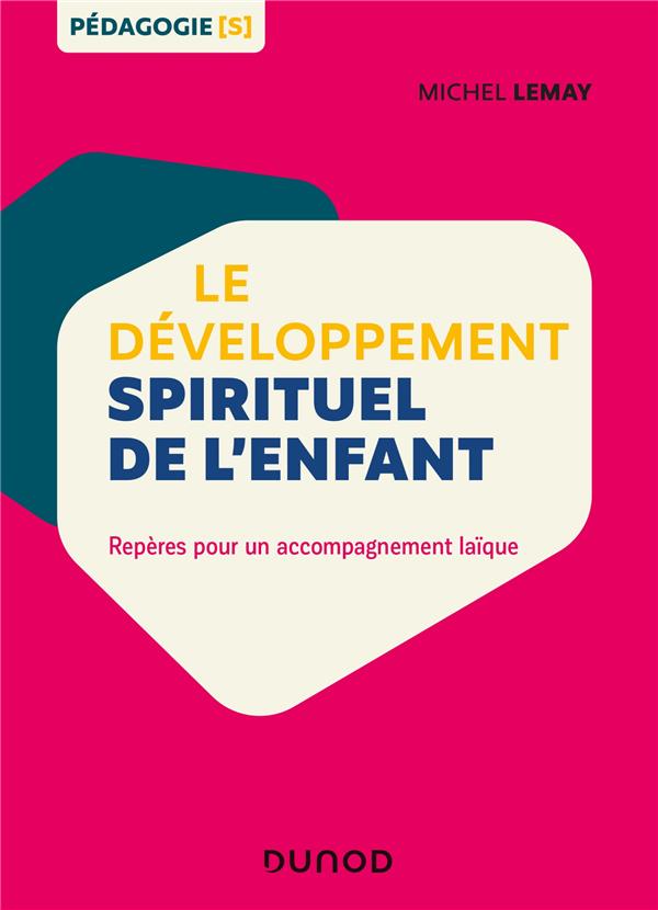 Le développement spirituel de l'enfant ; repères pour un accompagnement laïque