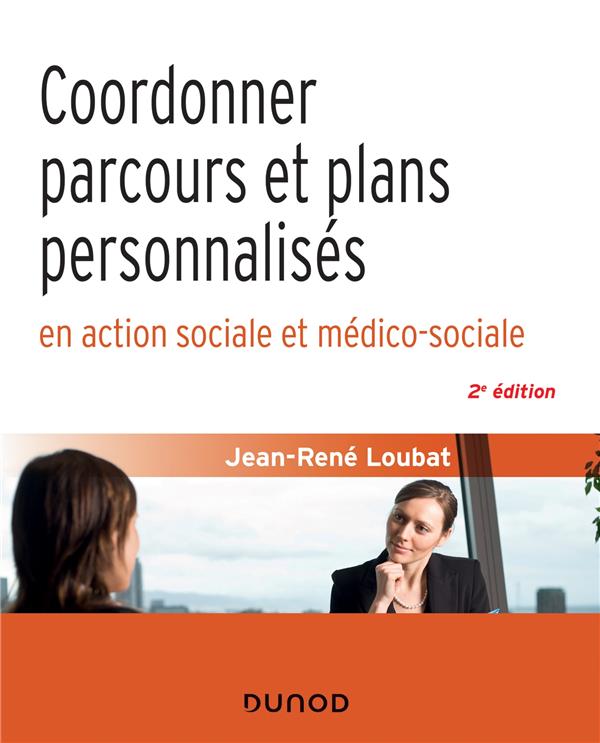 Coordonner parcours et plans personnalisés en action sociale et médico-sociale (2e édition)
