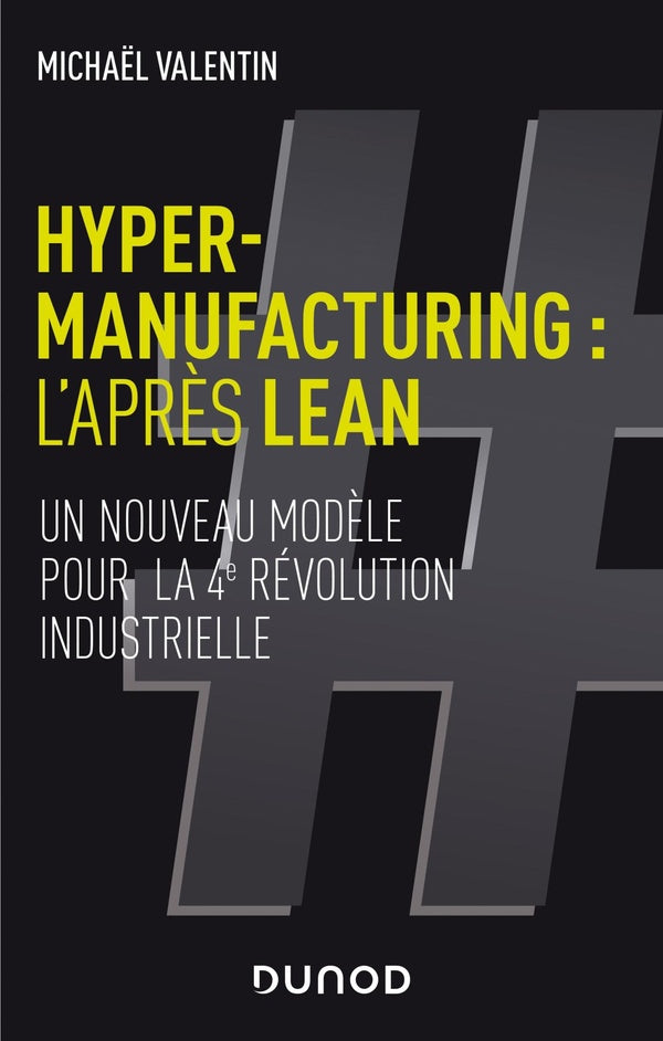 Hyper-manufacturing : l'après lean ; un nouveau modèle pour la 4e révolution industrielle