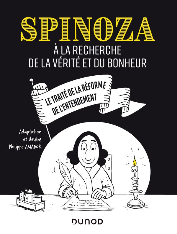Spinoza ; à la recherche de la vérité et du bonheur