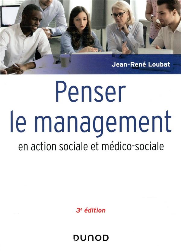 Penser le management en action sociale et médico-sociale (3e édition)