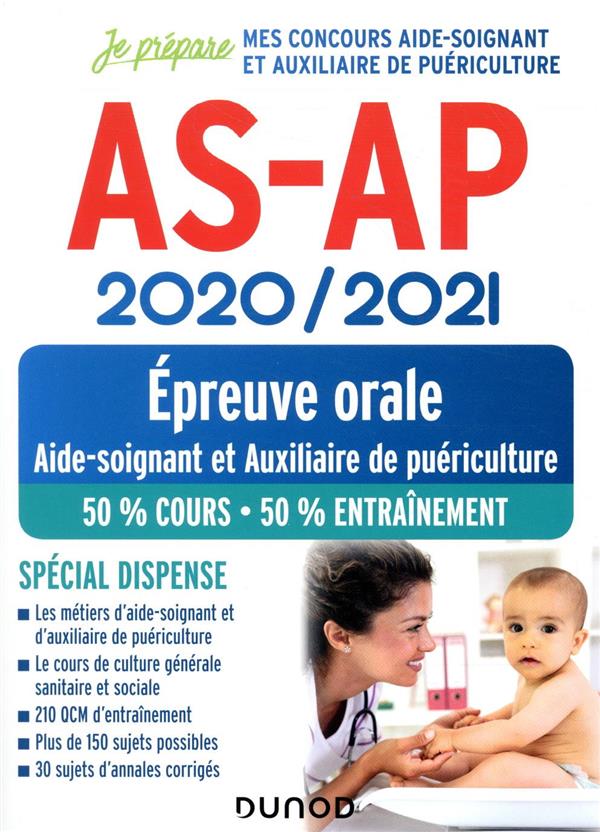 Je prépare : AS-AP ; concours aide-soignant et auxiliaire de puériculture ; épreuve orale ; spécial dispense (édition 2020/2021)