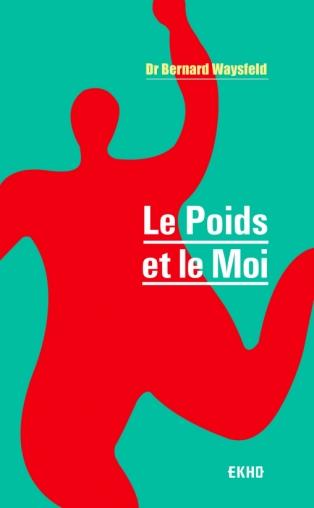 Le poids et le moi (3e édition)