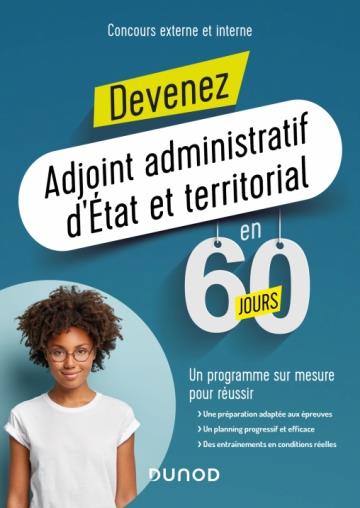 Devenez adjoint administratif d'Etat et territorial en 60 jours ; concours externe et interne (édition 2020/2021)