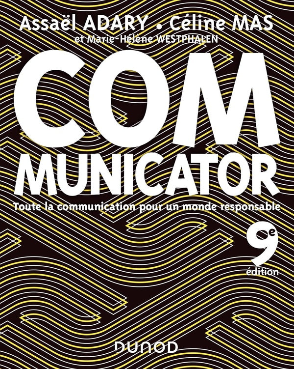 Communicator ; toute la communication pour un monde plus responsable (9e édition)