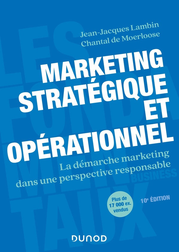 Marketing stratégique et opérationnel ; la démarche marketing dans une perspective responsable (10e édition)