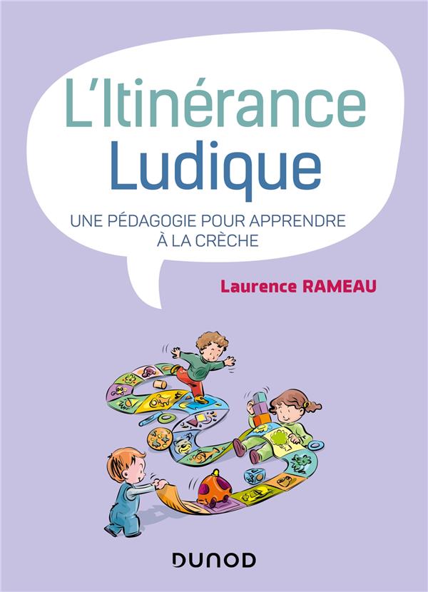 L'itinérance ludique ; une pédagogie pour apprendre à la crèche
