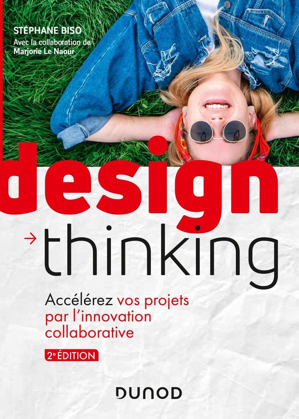 Design thinking ; accélérez vos projets par l'innovation collaborative (2e édition)