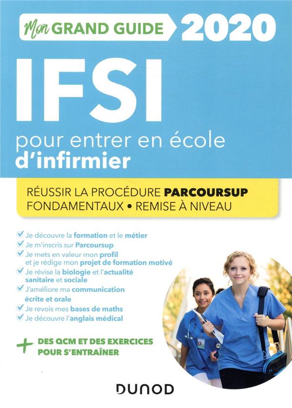Je prépare : IFSI ; mon grand guide pour entrer en école d'infirmier : réussir la procédure parcoursup, fondamentaux, remise à niveau (2e édition)