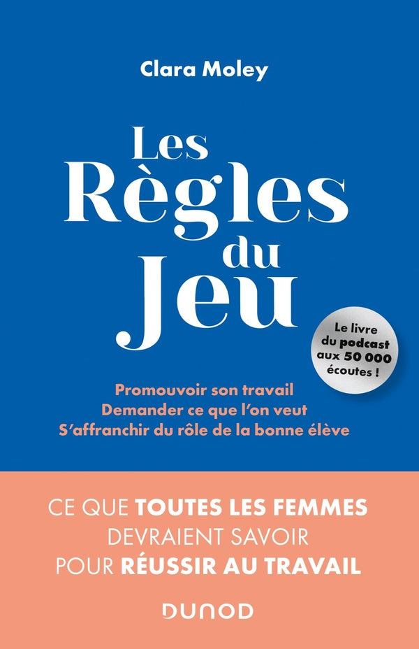 Les règles du jeu ; promouvoir son travail, demander ce que l'on veut, s'affranchir du rôle de la bonne élève