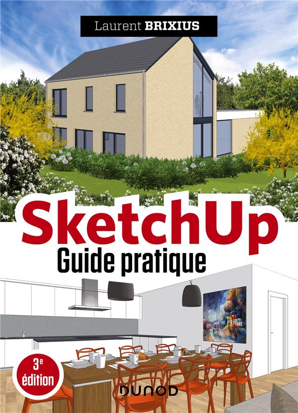 SketchUp ; guide pratique (3e édition)