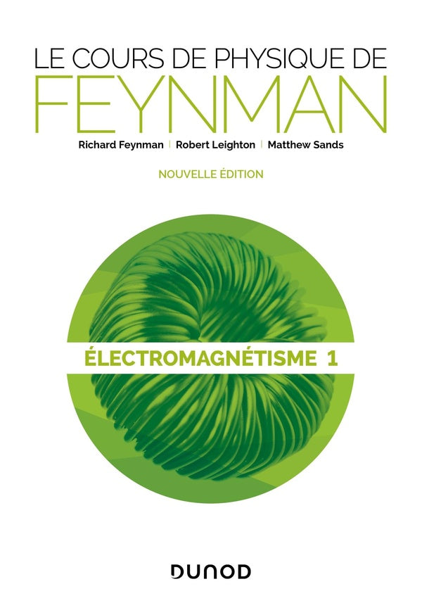 Le cours de physique de Feynman ; électromagnetisme Tome 1