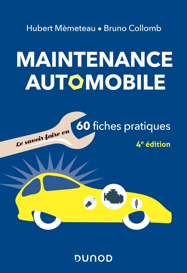 Maintenance automobile ; le savoir-faire en 60 fiches pratiques (4e édition)
