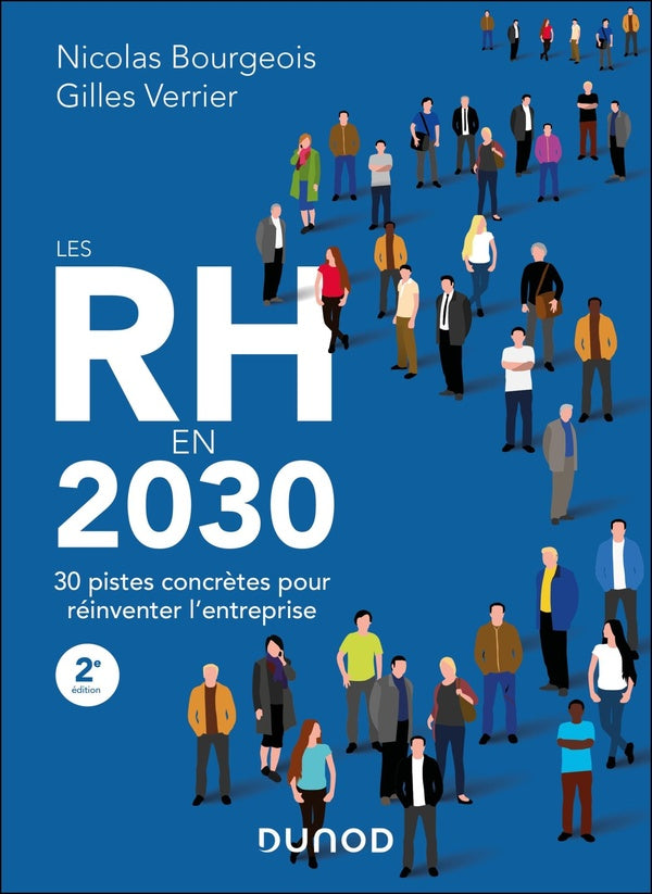 Les RH en 2030 ; 30 pistes concrètes pour réinventer l'entreprise