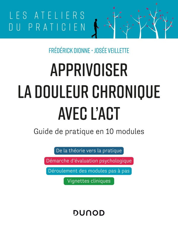 Apprivoiser la douleur chronique avec l'ACT : guide pratique en 10 modules
