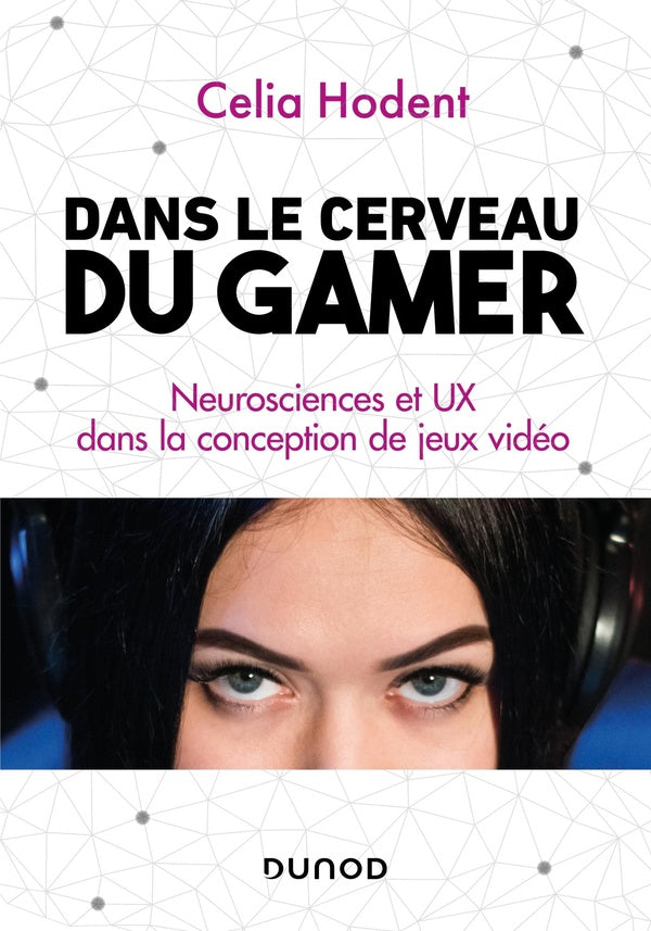 Dans le cerveau du gamer ; neurosciences et UX dans la conception des jeux