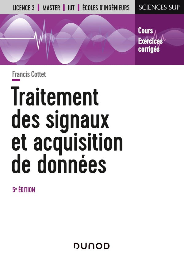 Traitement des signaux et acquisition de données ; cours et exercices corrigés (5e édition)