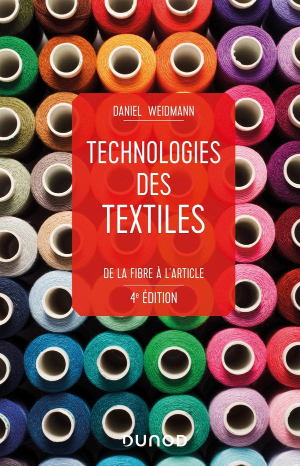 Technologies des textiles ; de la fibre à l'article (4e édition)