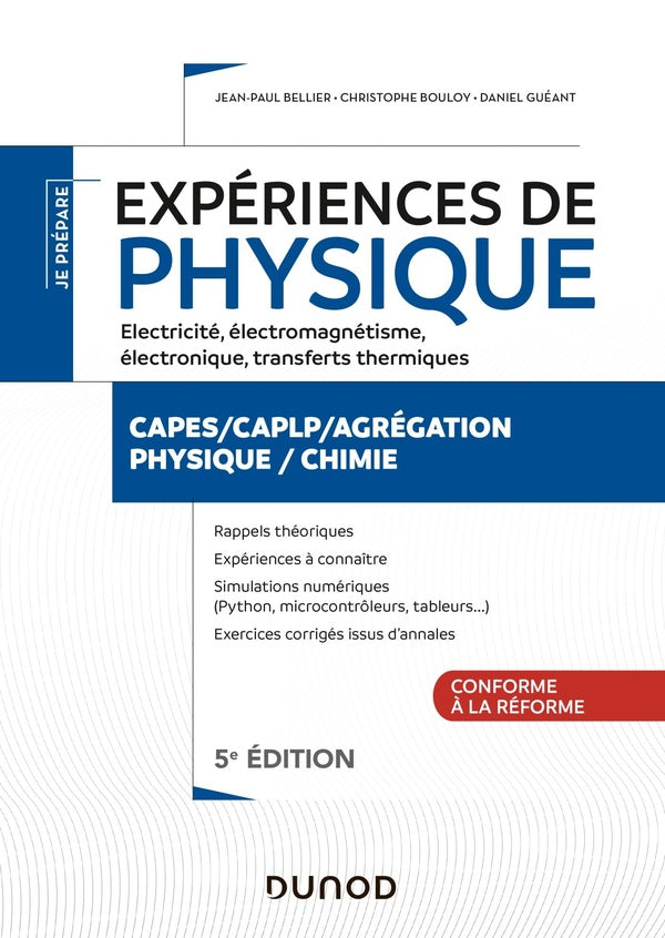 Je prépare : expériences de physique ; électricité, électromagnétisme, électronique, transferts thermiques (5e édition)