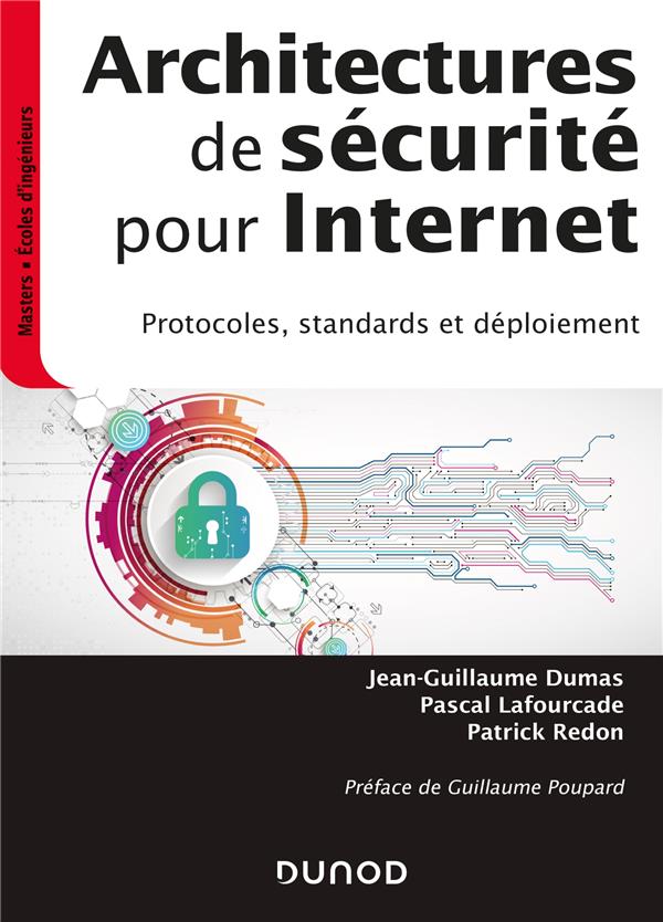Architectures de sécurité pour Internet ; protocoles, standards et déploiement