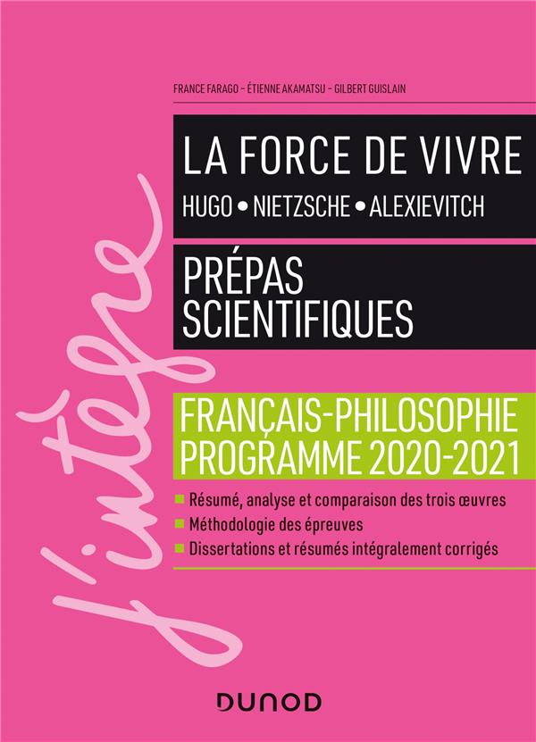 La force de vivre, Hugo, Nietzsche, Alexievitch ; français, philosophie ; prépas scientifiques ; le manuel (édition 2020/2021)