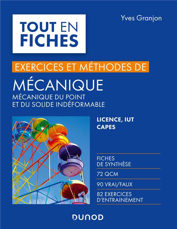 Mécanique ; mécanique du point et du solide indéformable ; exercices et méthodes