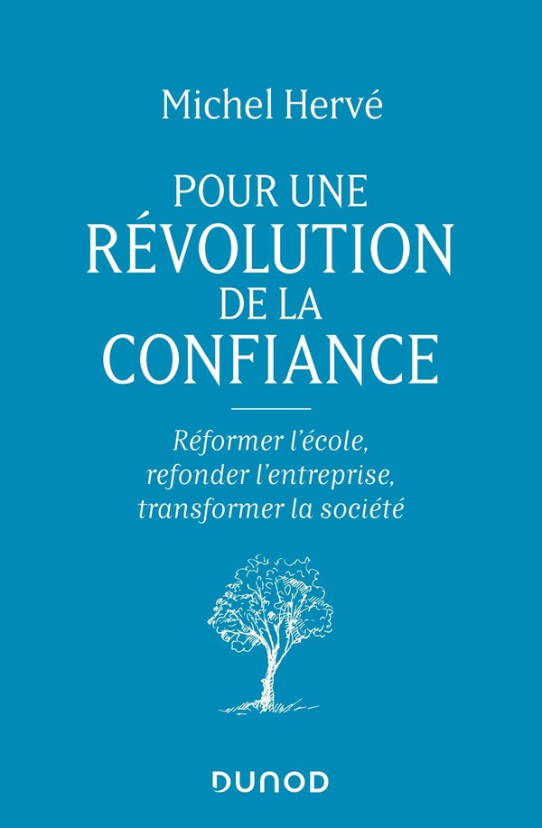 Pour une révolution de la confiance ; réformer l'école, refonder l'entreprise, transformer la société