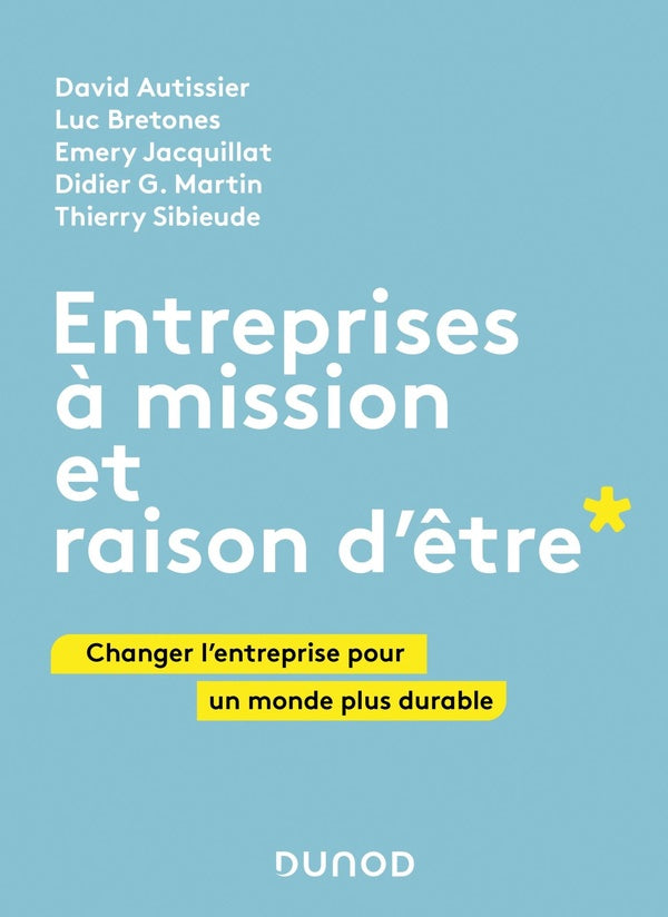 Entreprises à mission et raison d'être ; changer l'entreprise pour un monde plus durable