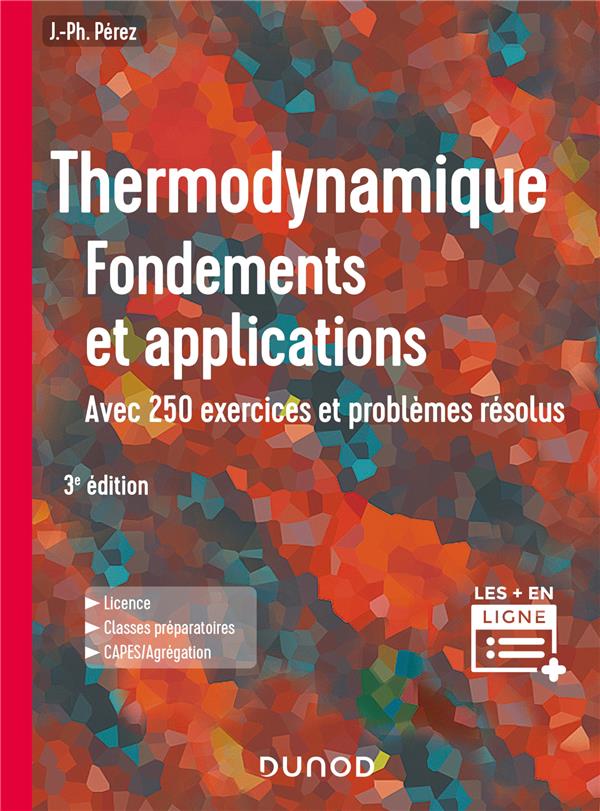 Thermodynamique : fondements et applications ; avec 250 exercices et problèmes résolus (3e édition)