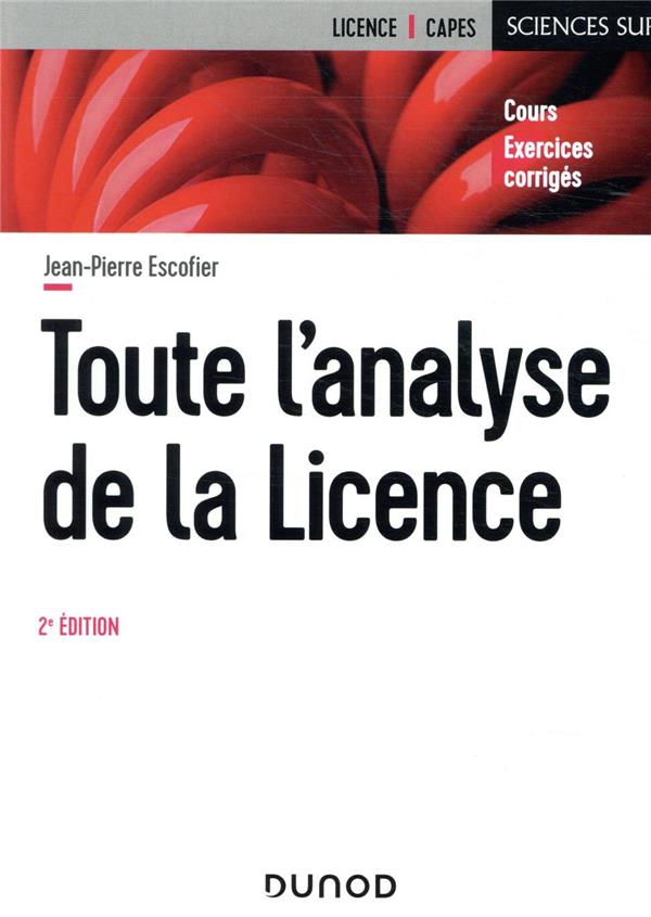 Toute l'analyse de la licence : cours et exercices corrigés (2e édition)