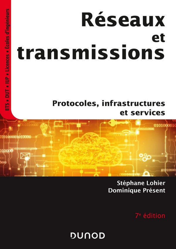 Réseaux et transmissions ; protocoles, infrastructures et services (7e édition)