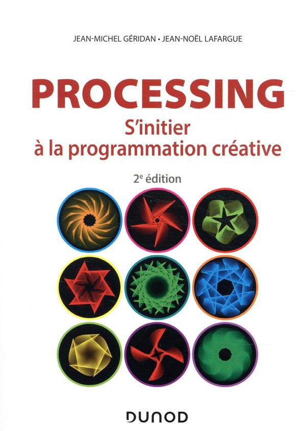 Processing ; s'initier à la programmation créative (2e édition)